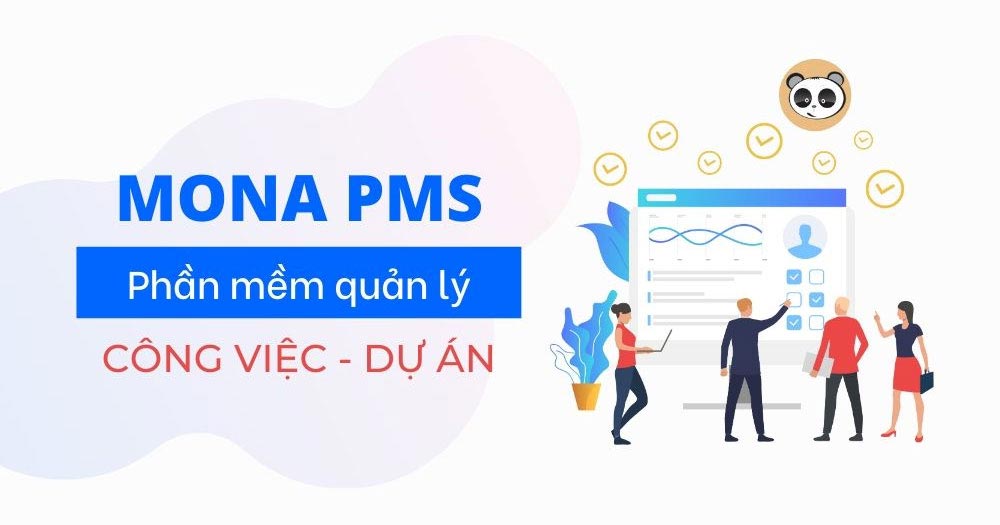 Phần mềm quản lý dự án thuần Việt - Mona PMS
