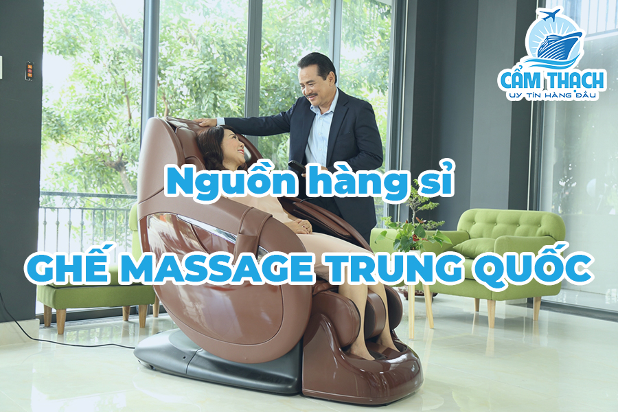 nguồn hàng ghế massage Trung Quốc giá rẻ
