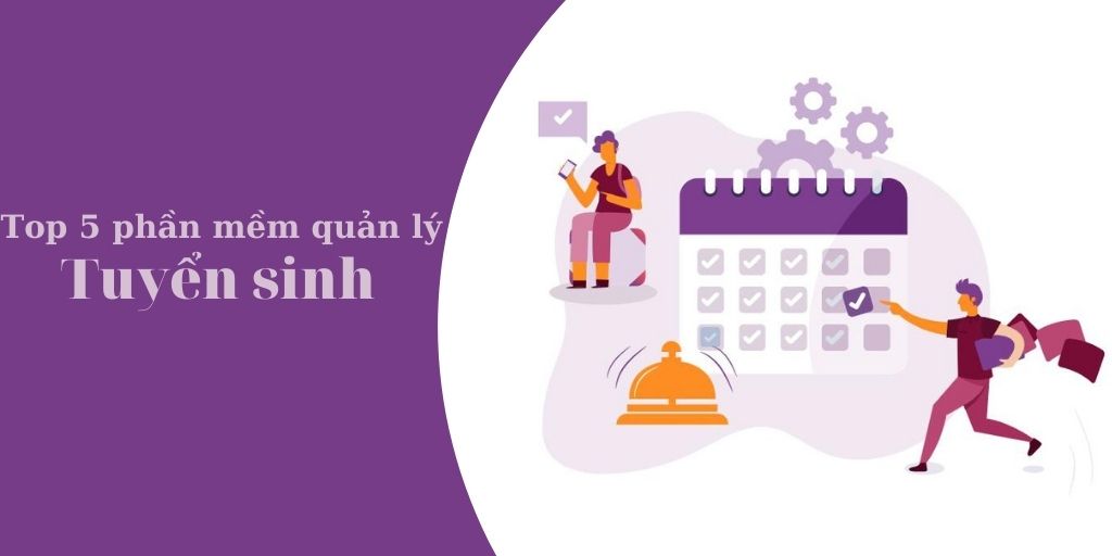 Top 5 phần mềm quản lý tuyển sinh tối ưu - Tech Buzz