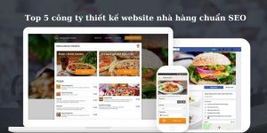 Top 5 công ty thiết kế website nhà hàng chuẩn seo, uy tin