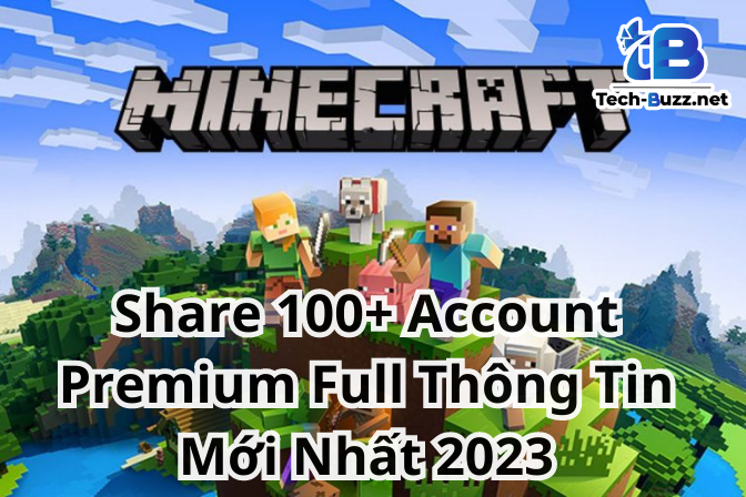 Tặng Acc Minecraft – Share 100+ Nick Premium Full Thông Tin 2023 ✅