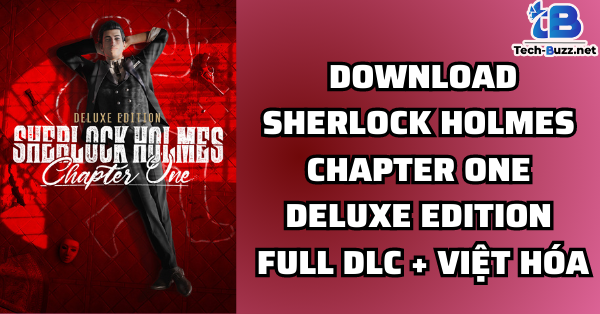 Tải Sherlock Holmes Chapter One Deluxe Edition + Full DLC + Việt Hóa