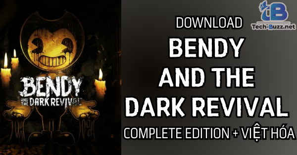 Tải Bendy and the Dark Revival Complete Edition + Việt Hóa Toàn Bộ