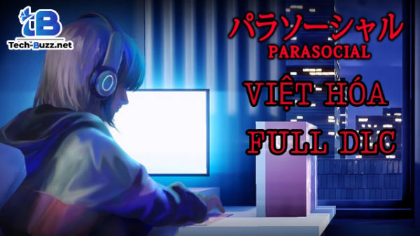 Tải Chilla's Art Parasocial v1.08 Việt Ngữ + Steam Unlocked + Full DLC