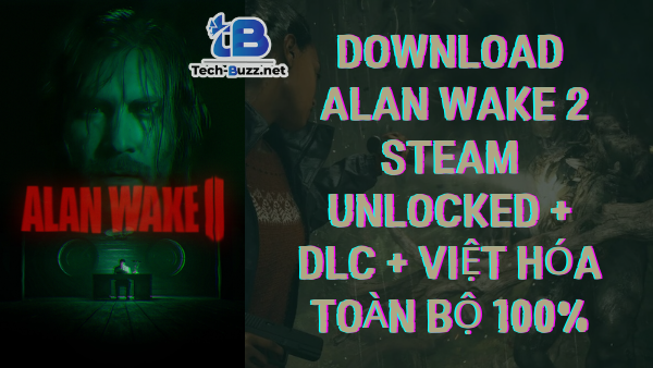 Tải Alan Wake 2 Steam Unlocked + DLC + Việt Hóa Toàn Bộ 100%
