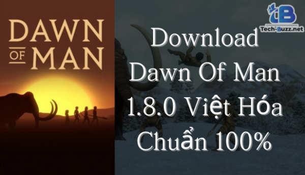 Tải Dawn Of Man V1.8.0 VIỆT HÓA - Link GG Drive Tốc Độ Cao