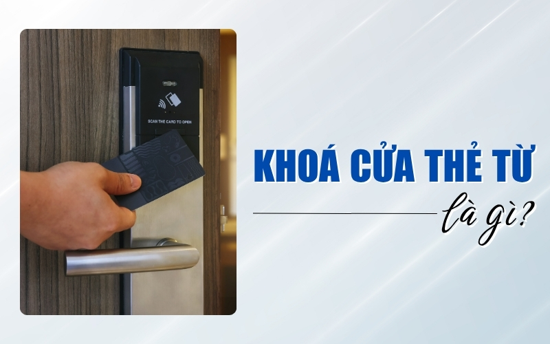 khóa cửa thẻ từ là gì
