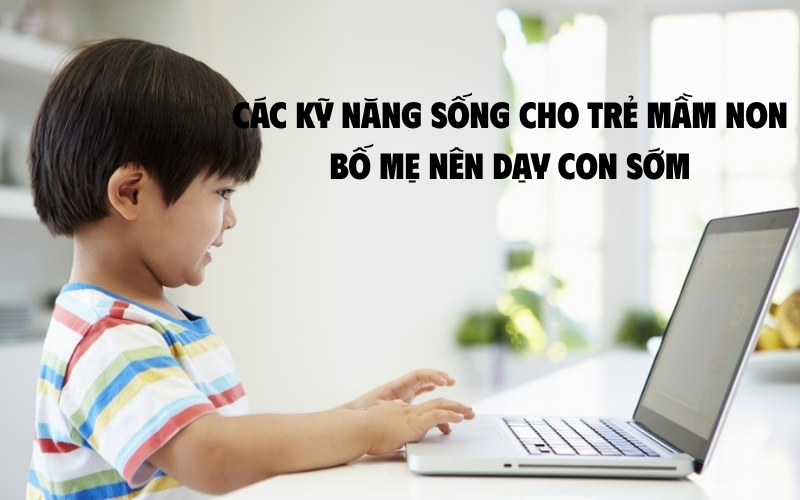 kỹ năng sống cho trẻ mầm non