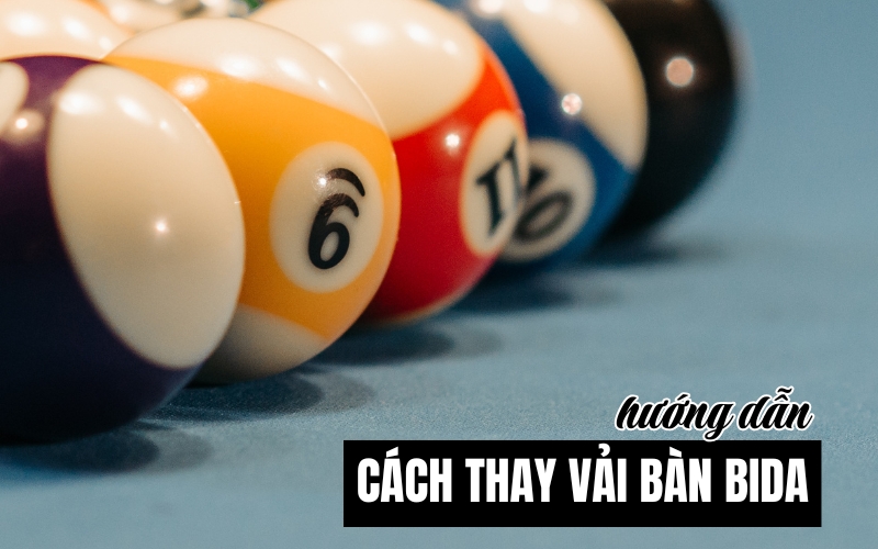 cách thay vải bàn bida